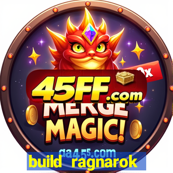 build ragnarok history reborn rag